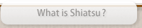 What is Shiatsu?